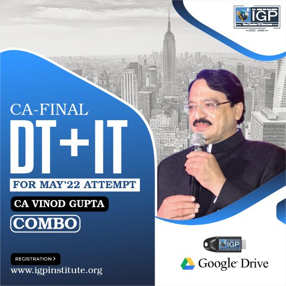 CA Final, New Course DT +IT Combo for May 22-CA-Final- DT +IT Combo- CA Vinod Gupta